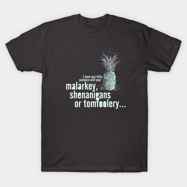 Malarkey Shenanigans Tomfoolery _ Psych Quotes. T-Shirt by FanitsaArt